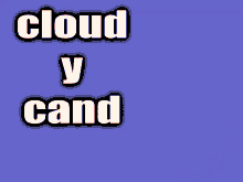 Cloudycand Noddy GIF - Cloudycand Cloudy Cand GIFs