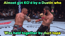 two men fighting in a boxing ring with the caption almost got ko 'd by a dustin