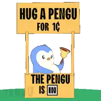 a sign that says " hug a pengu for 1 ¢ "