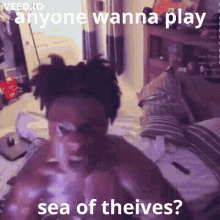 Sea Of Thieves Anyone Wanna Play GIF - Sea Of Thieves Anyone Wanna Play Play GIFs