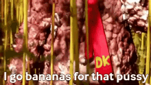 bananas for