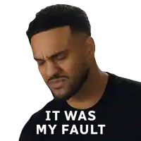 a man with a beard has his eyes closed and says it was my fault