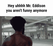 Mr Eddison You Arent Funny Anymore GIF - Mr Eddison You Arent Funny Anymore Childish Gambino GIFs