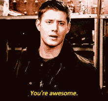 Dean Winchester Youre Awesome GIF - Dean Winchester Youre Awesome Smiles GIFs
