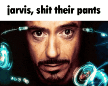a close up of a man 's face with the words " jarvis shit their pants " above him