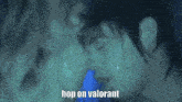 a man and a woman kissing with the words hop on valorant below them