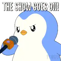 a penguin holding a microphone with the words the show goes on behind him