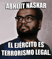 El Ejército Es Terrorismo Legal Abhijit Naskar GIF - El Ejército Es Terrorismo Legal Abhijit Naskar Naskar GIFs
