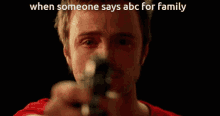 Abc For Family Breaking Bad Meme GIF - Abc For Family Breaking Bad Meme Breaking Bad GIFs