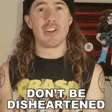 Dont Be Disheartened Bradley Hall GIF - Dont Be Disheartened Bradley Hall Dont Be Discouraged GIFs