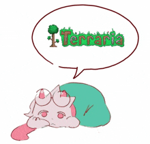 a drawing of a unicorn laying down with a speech bubble above it that says terraria .