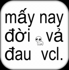 a picture of a skull with the words may nay doi va dau vcl