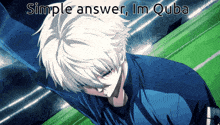 a picture of a boy with white hair and the words simple answer im quba above him