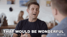 That Would Be Wonderful Mark GIF - That Would Be Wonderful Mark Love On The Spectrum GIFs
