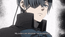 a close up of a person saying my orders are absolute no exceptions