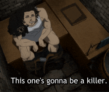 a man sits on a wooden table with the words " this one 's gonna be a killer " above him