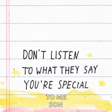 Youre Special Dont Listen To What They Say GIF - Youre Special Dont Listen To What They Say Motivational GIFs