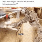 a robot is cleaning a kitchen counter with the caption " her would you still love me if i was a kitchen counter ? "