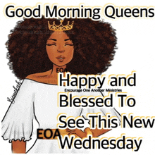 a drawing of a woman with a crown on her head and the words good morning queens happy and blessed to see this new wednesday