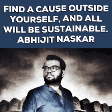 Abhijit Naskar Naskar GIF - Abhijit Naskar Naskar Find A Cause Outside Yourself GIFs