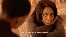 a woman says " i can t know what you 're going through "