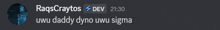 a screenshot of a message from ragscraytos that says uwu daddy dyno uwu sigma