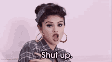 Shut Up Selena Gomez GIF - Shut Up Selena Gomez GIFs