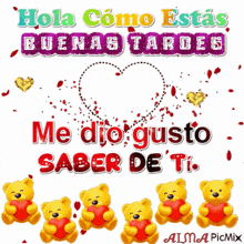 a picture of teddy bears holding hearts that says hola como estas buenas tardes