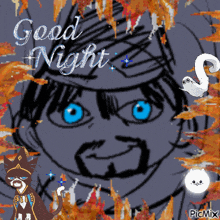 a drawing of a man with blue eyes and the words " good night "