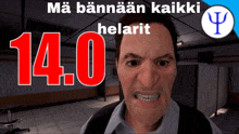 a man with a very angry look on his face with the words ma bannnaan kaikki helarit 14.0 behind him