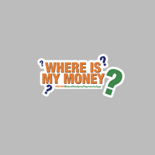 a sticker that says " where is my money " with a question mark