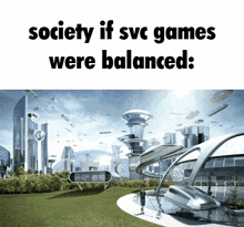 Society Society If Svc Games Were Balanced GIF - Society Society If Svc Games Were Balanced GIFs