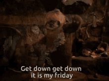 Get Down It Is My GIF - Get Down It Is My Friday GIFs