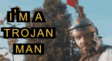 Im A Trojan Man Trojan GIF - Im A Trojan Man Trojan Man Trojan GIFs