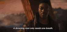 A Drowning Man Only Needs One Breath Cleveland Booker GIF - A Drowning Man Only Needs One Breath Cleveland Booker Star Trek Discovery GIFs