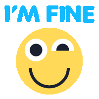 a yellow smiley face with the words " i 'm fine " above it