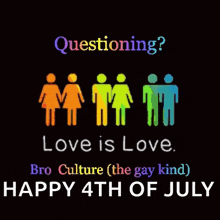 a poster that says questioning love is love happy 4th of july