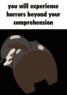 You Will Be Exposed To Horrors Beyond Your Comprehension Puro GIF - You Will Be Exposed To Horrors Beyond Your Comprehension Puro Changed GIFs