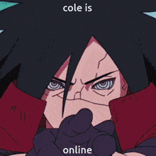Cole Cole Is Online GIF - Cole Cole Is Online Madara GIFs