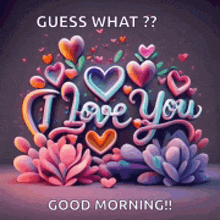 a good morning greeting card with hearts and flowers and the words `` i love you ''