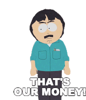Thats Our Money Randy Marsh Sticker - Thats Our Money Randy Marsh South Park Stickers