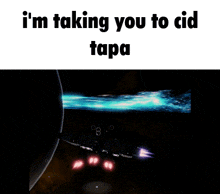 a screenshot of a video game with the words i 'm taking you to cid tapa