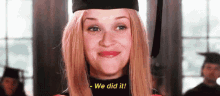Graduate Legally Blonde GIF - Graduate Legally Blonde We Did It GIFs