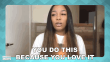 You Do This Because You Love It Pop Buzz GIF - You Do This Because You Love It Pop Buzz Victoria Monet GIFs