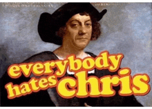 a painting of a man in a hat with the words `` everybody hates chris '' .