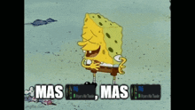 a cartoon of spongebob laughing with the words mas , mas on the bottom
