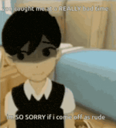 a cartoon of a boy with the words " you caught me at a really bad time "