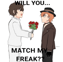 a cartoon of a man giving a bouquet of roses to another man with the words will you match my freak