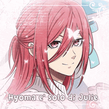 a drawing of a girl with red hair and the name hyoma e solo di julie on the bottom