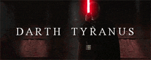 a poster for darth tyranus with a man holding a lightsaber